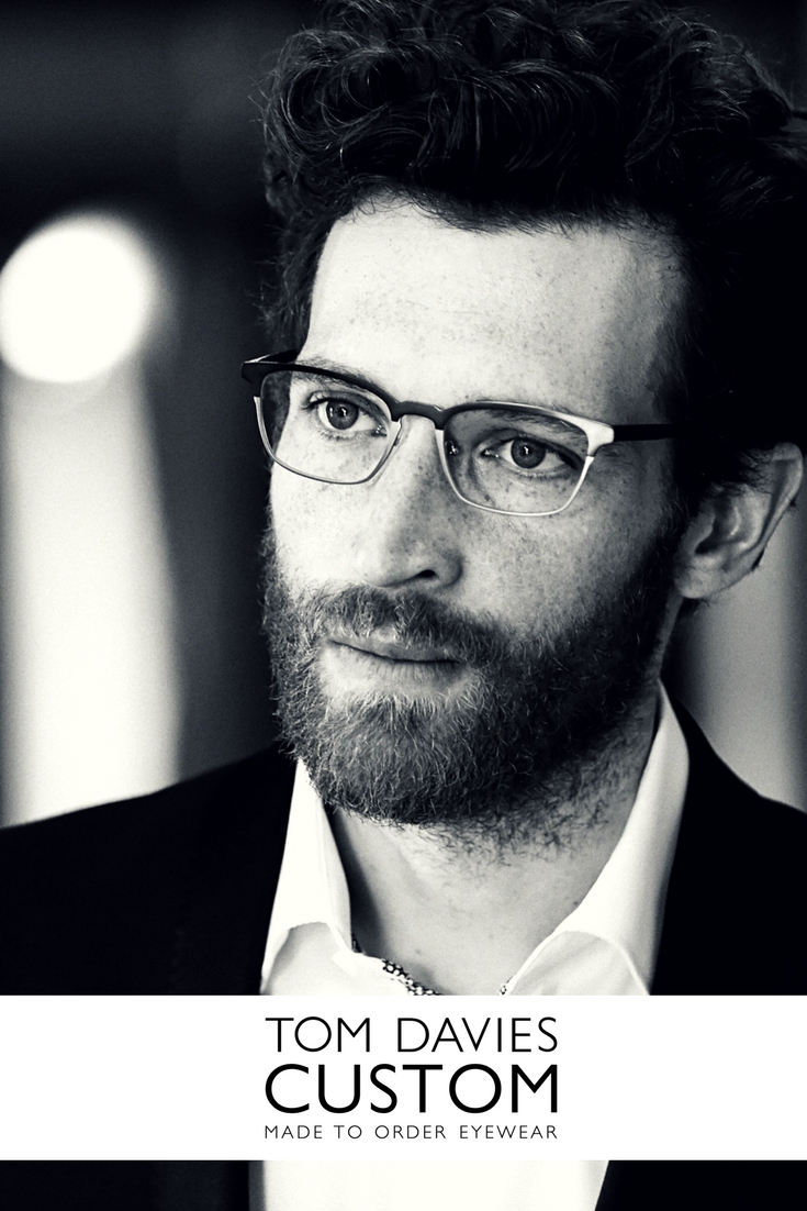 create the perfect look - tom davies custome made to order eyewear