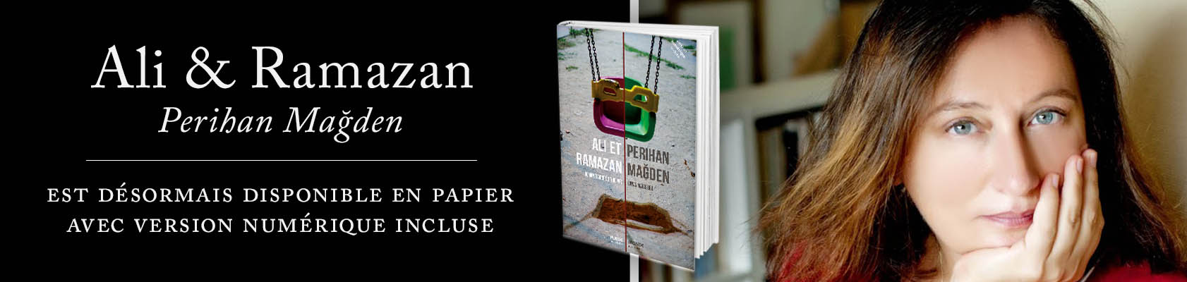 Ali et Ramazan , le roman de Perihan Magden, est enfin disponible en français. Photo de l'auteur ©Muhsin Akgün