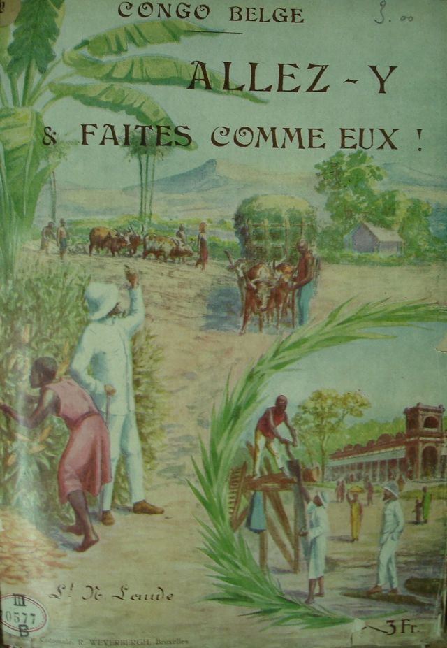 Proprganda from the Belgian Ministry of Colonies in the 1920s.
