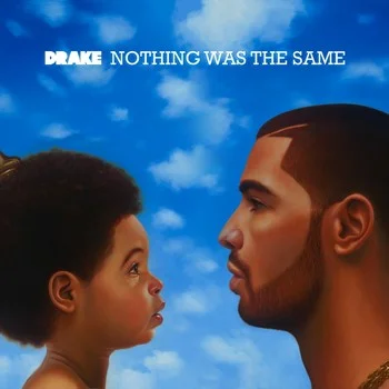 Drake — Nothing Was The Same