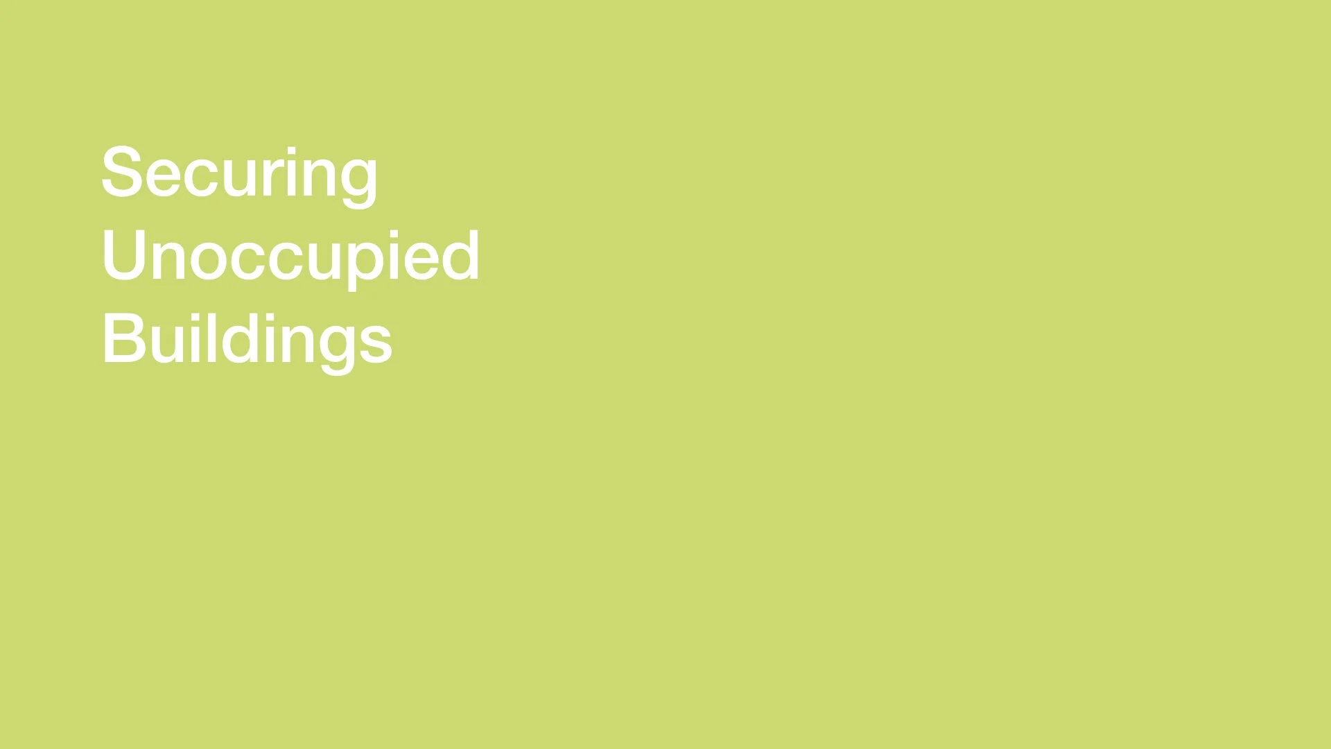 Ecclesiastical discuss the process of securing unoccupied buildings