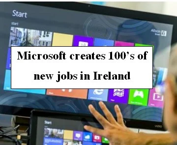 Microsoft creates 100's of new jobs in Ireland