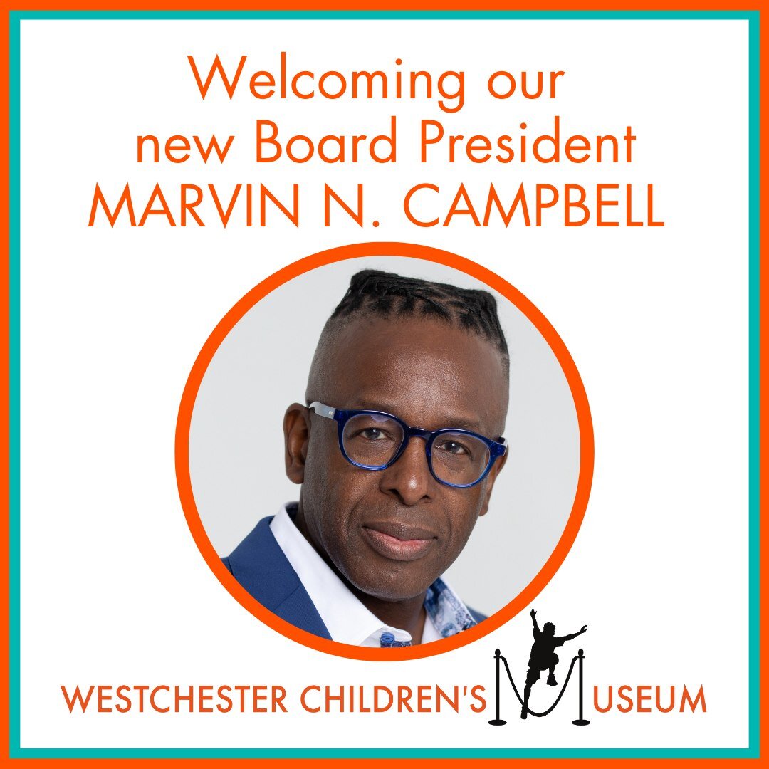 Marvin N. Campbell, a board member for over ten years, has been elected as the new President of the Westchester Children's Museum Board of Trustees.

Marvin, Senior Vice President &amp; Chief Business Development Counsel at @synchrony Financial, has 