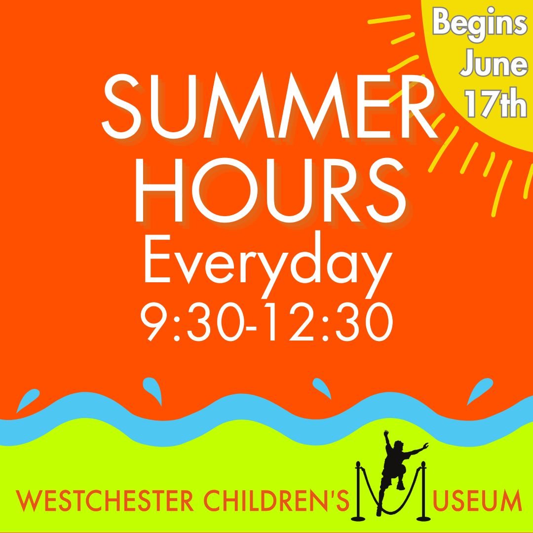 ☀️SUMMER HOURS☀️
Starting June 17th, the Westchester Children's Museum will have summer hours. We will be open every day from 9:30 a.m. to 12:30 p.m. for fun and playful learning. Visit the Museum each morning and then head outside each afternoon to 