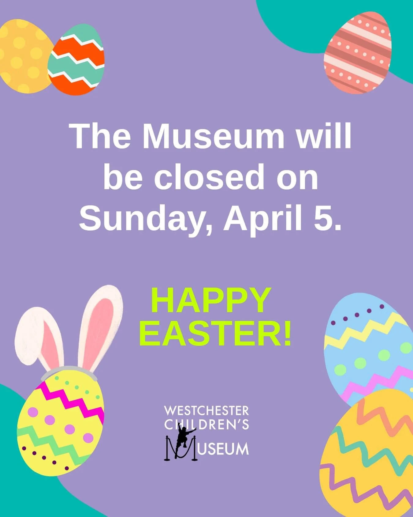 The Westchester Children&rsquo;s Museum will be CLOSED on Sunday, April 5. 

We&rsquo;ll be back open and ready to play on Monday, April 6, 9:30am&ndash;5:30pm!

Wishing you and your little bunnies a joyful Easter! 🐇💛🐥🌸
