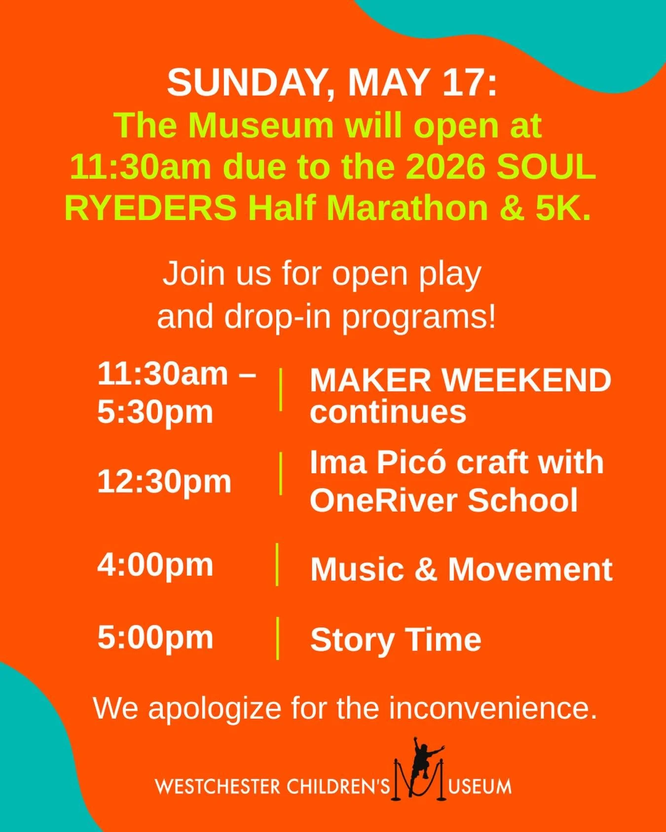 Due to the 2026 SOUL RYEDERS Half Marathon &amp; 5K, the Museum will open late at 11:30am on Sunday, May 17. We apologize for any inconvenience!

After the race, join us for open play &amp; drop-in programs:

🕥 11:30am&ndash;5:00pm &ndash; MAKER WEE