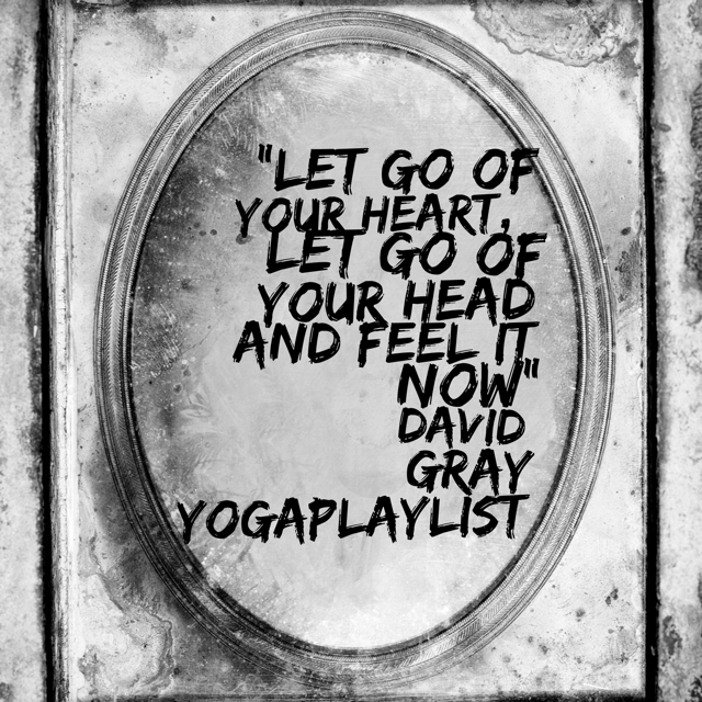 Feel Good Yoga Song: Babylon by David Gray