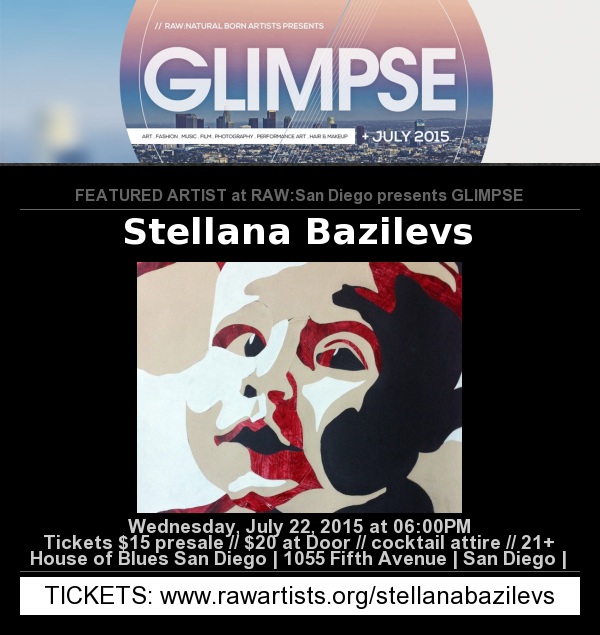 Stellana Bazilevs: Featured artist at RAW San Diego on July 22, 2015 Wednesday, July 22, 2015 6:00pm 10:00pm