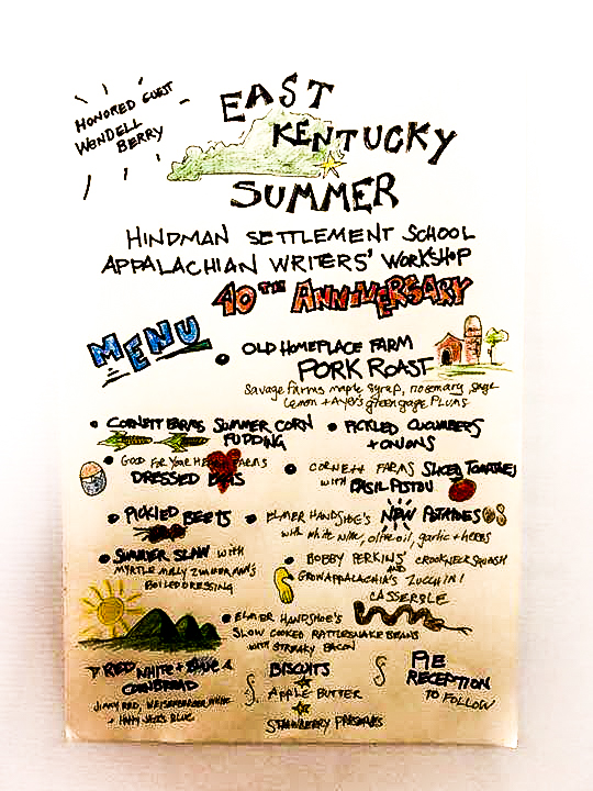 Chris Michel designed this menu showcasing the Kentucky wonders included in a meal Chef Ouita, Chris and others cooked for Wendell Berry and 200 guests at Hindman Settlement School. The occasion: the 40th anniversary of the Appalachian Writers' Workshop.