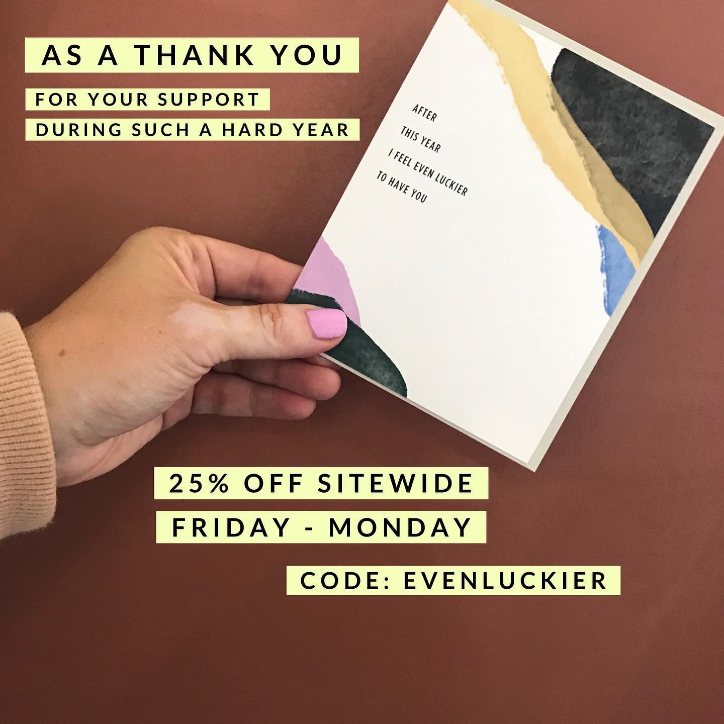 I feel even luckier to have your support after this year! As a thank you I am having a sale all weekend. I am forever grateful.