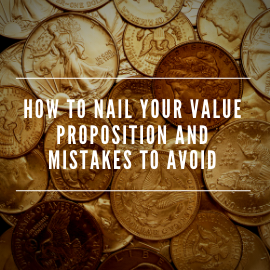 How to Nail Your Value Proposition &amp; Avoid Common Mistakes