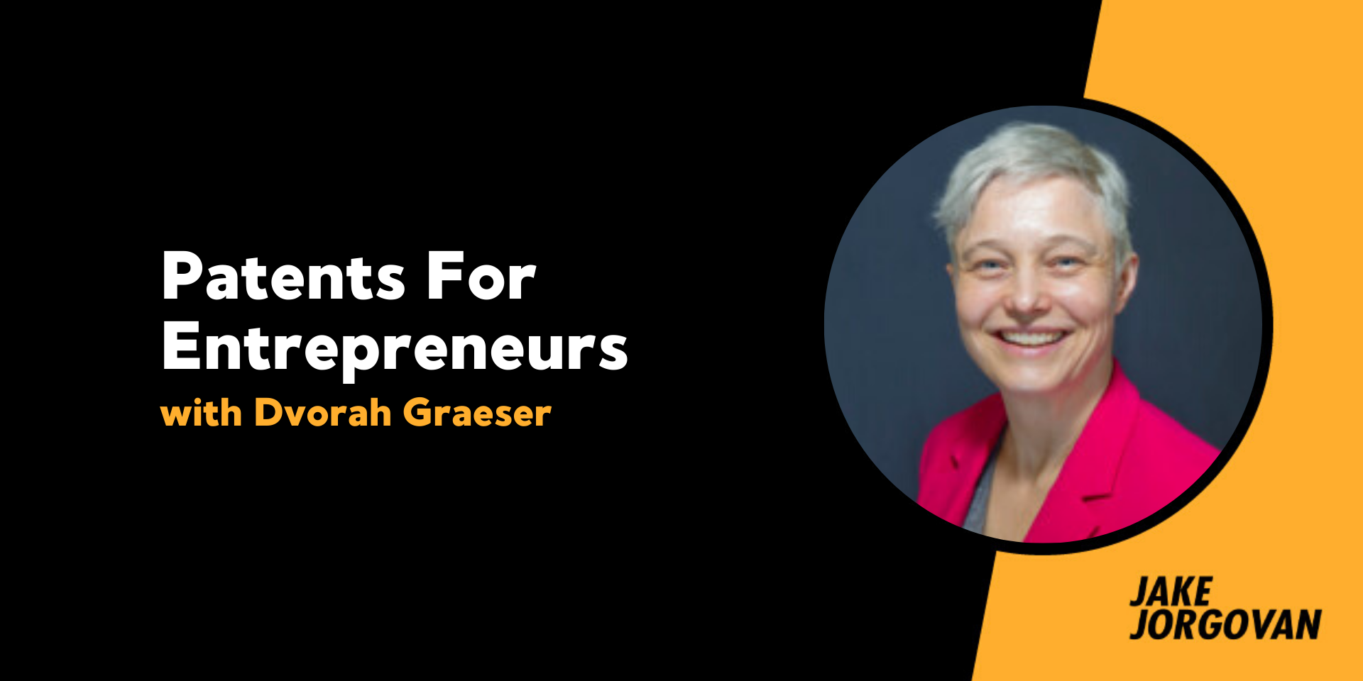 161: Patents for entrepreneurs with Dvorah Graeser
