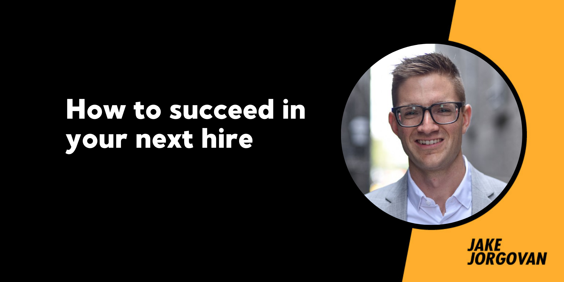 180: How to succeed in your next hire