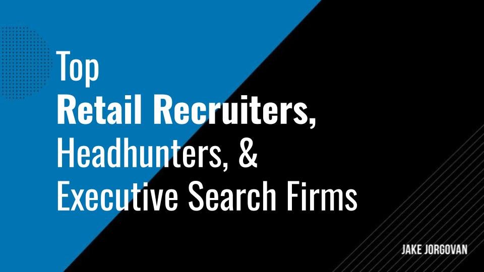 July 2025: Top 12 CPG Recruiters & Executive Search Firms — Jake Jorgovan