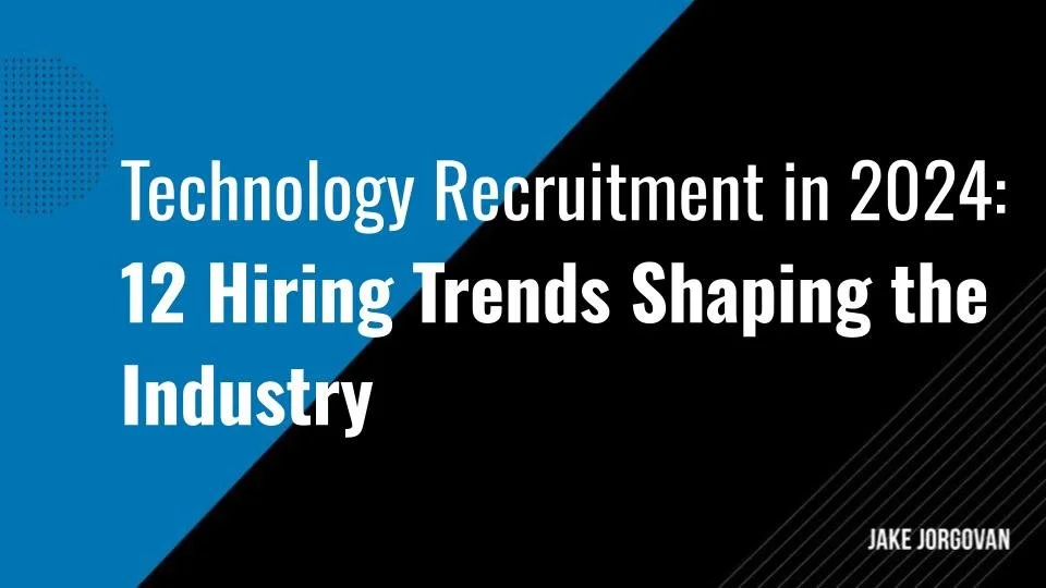 Technology Recruitment in 2025: 12 Hiring Trends Shaping the Industry