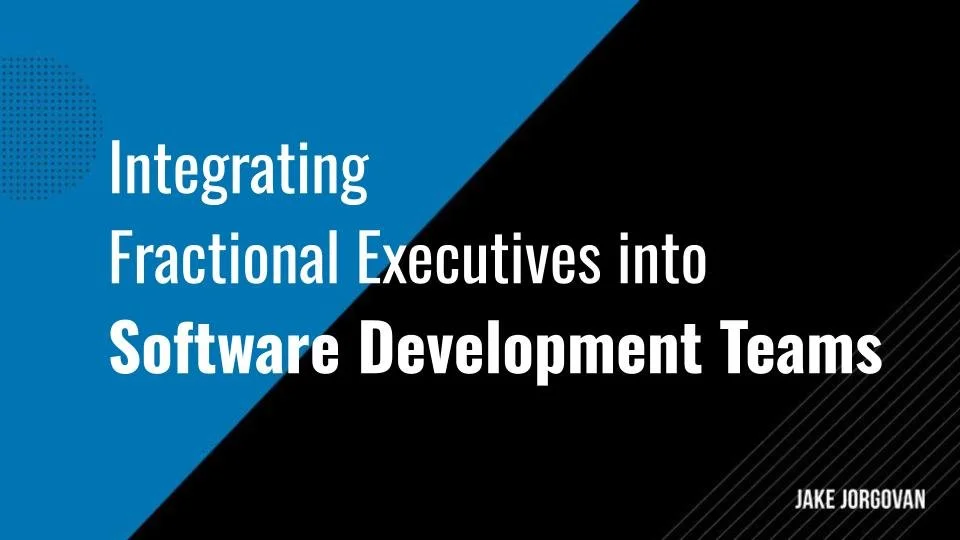 Integrating Fractional Executives into Software Development Teams