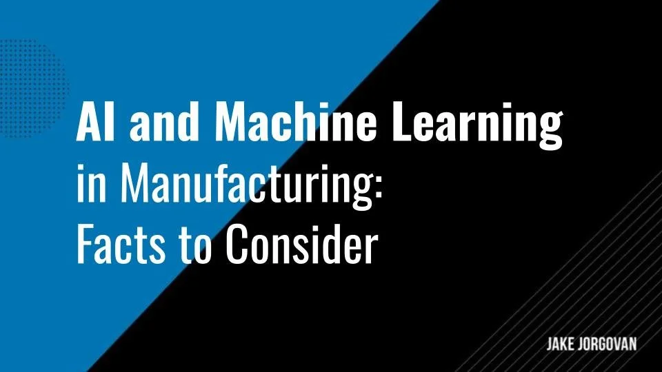 AI and Machine Learning in Manufacturing: Facts to Consider