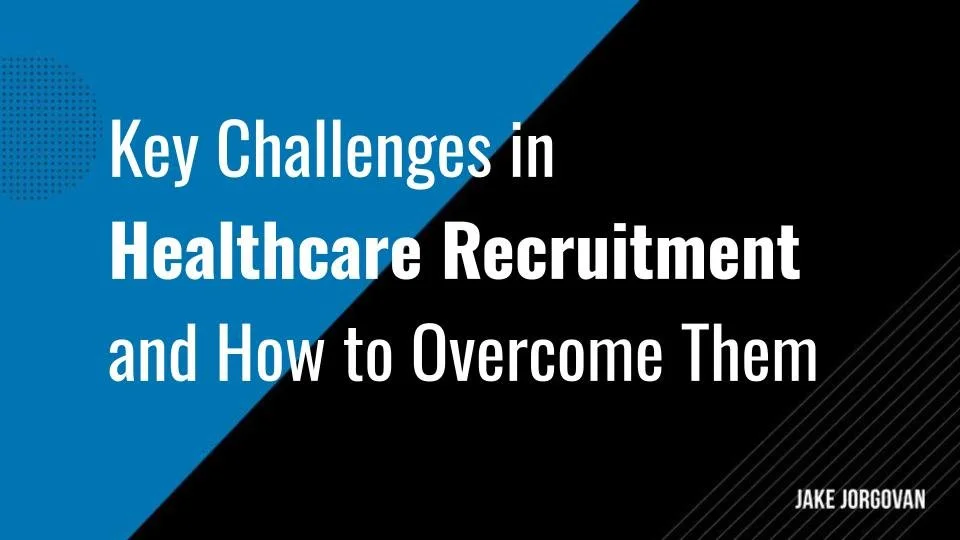 7 Key Challenges in Healthcare Recruitment and How to Overcome Them