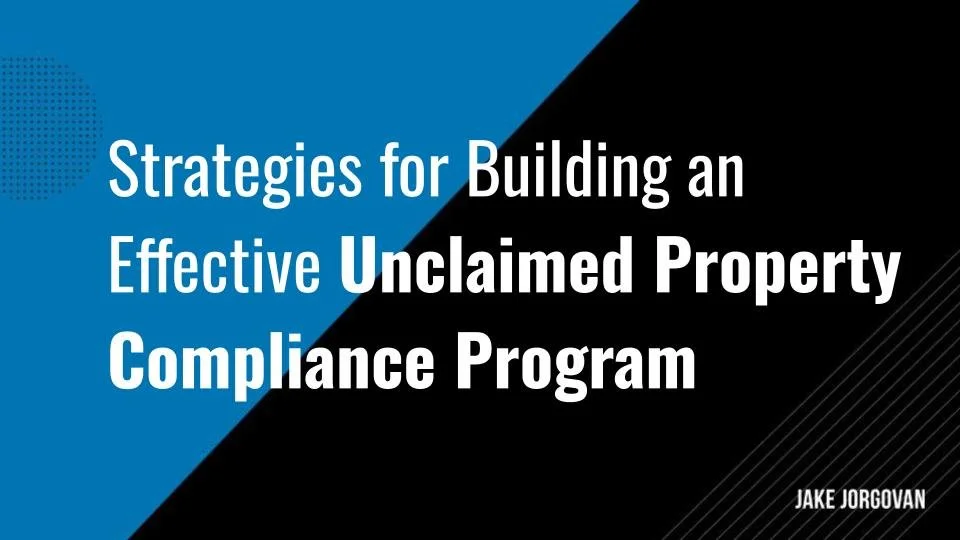 Effective Unclaimed Property Compliance Program: 5 Best Strategies to Avoid Penalties & Ensure Compliance