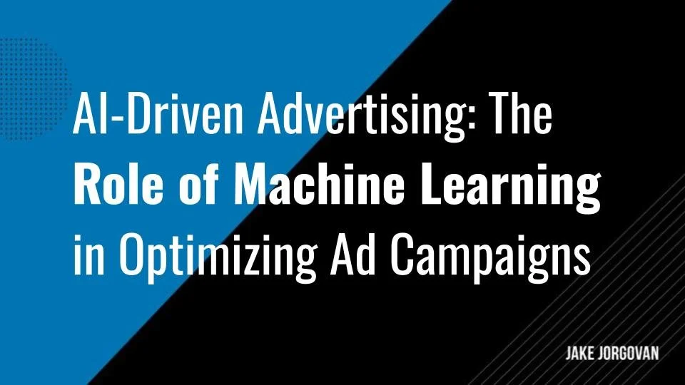 AI-Driven Advertising: The Role of Machine Learning in Optimizing Ad Campaigns
