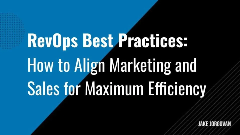 RevOps Best Practices: How to Align Marketing and Sales for Maximum Efficiency