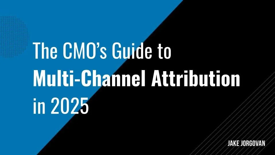 The CMO’s Guide to Multi-Channel Attribution in 2025