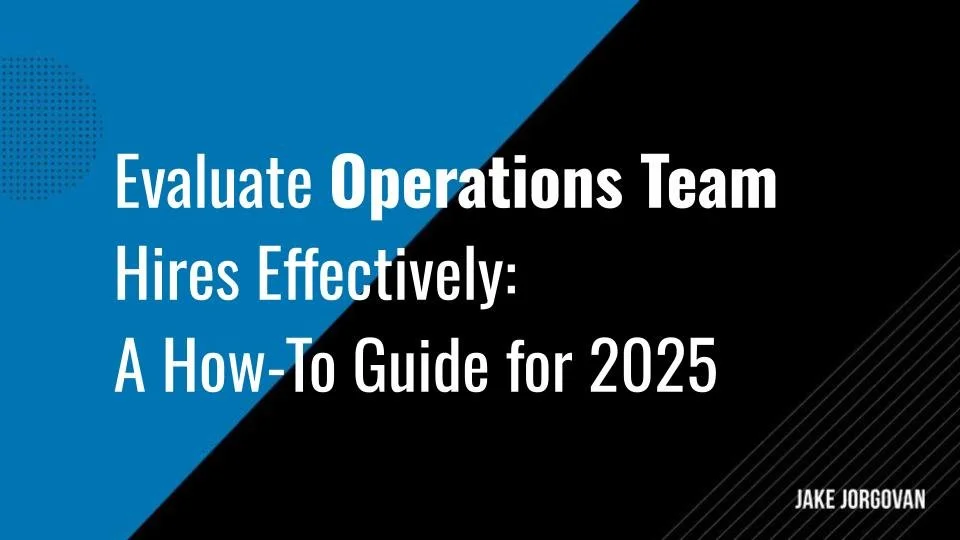 Evaluate Operations Team Hires Effectively: How-To Guide for 2025