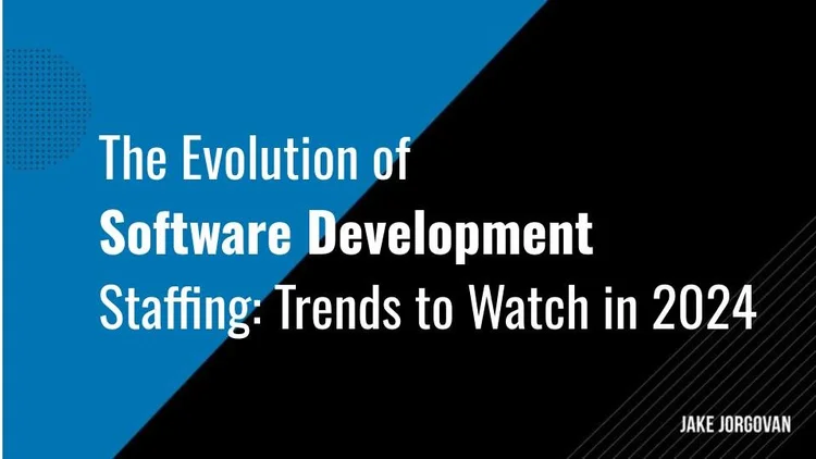 Evolution Software Owner 2025 Trends in Software Development Staffing — Jake Jorgovan