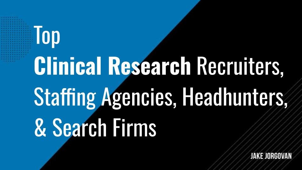 Clinical Research Recruiters, Staffing Agencies, Headhunters, & Search Firms