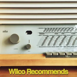 A Playlist for the Ages: Wilco Recommends and Reverberation Radio, by the Allah-Las
