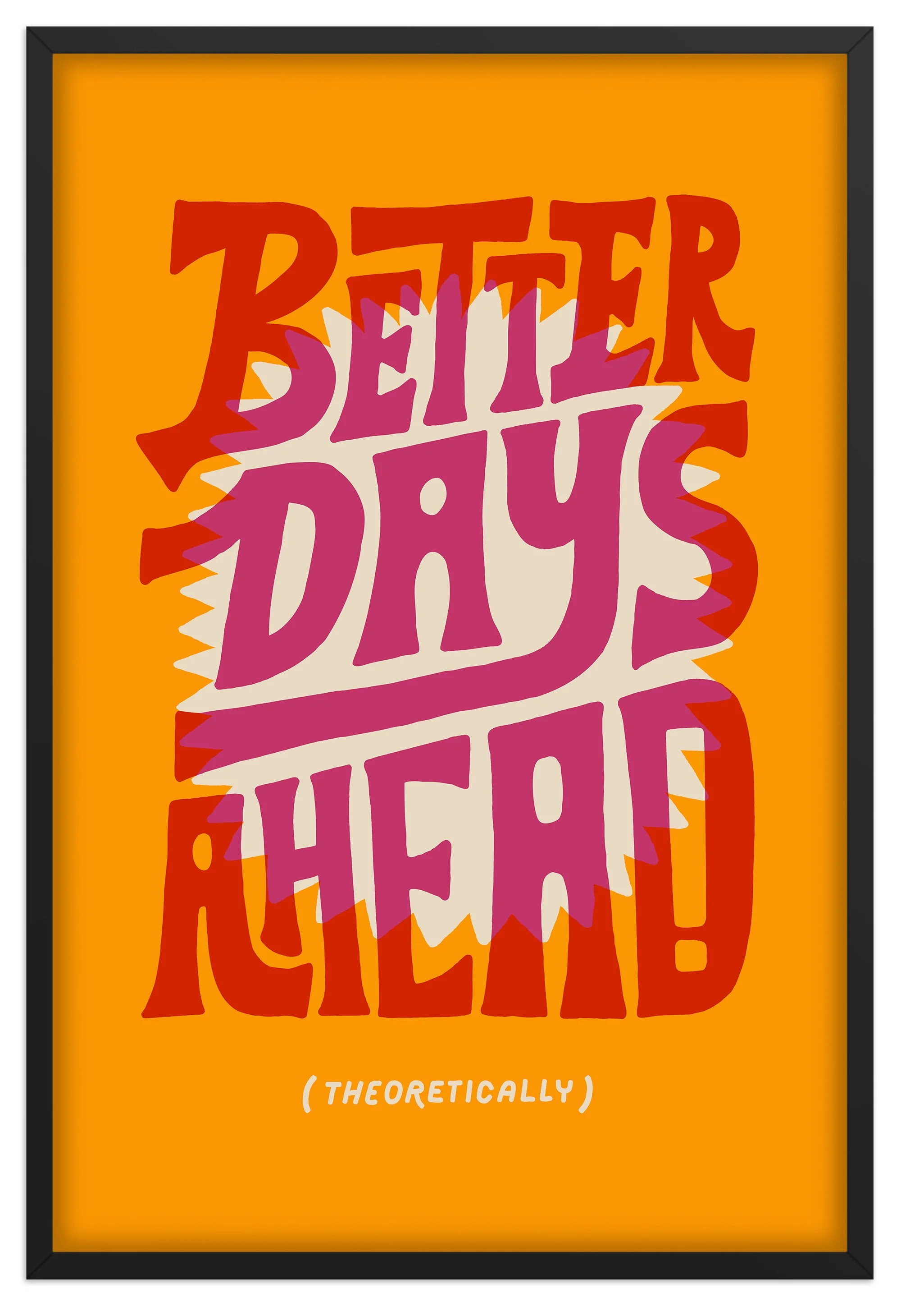 FINE_PRINT_24x36_FRAMED_PRINT_BETTER_DAYS.jpg