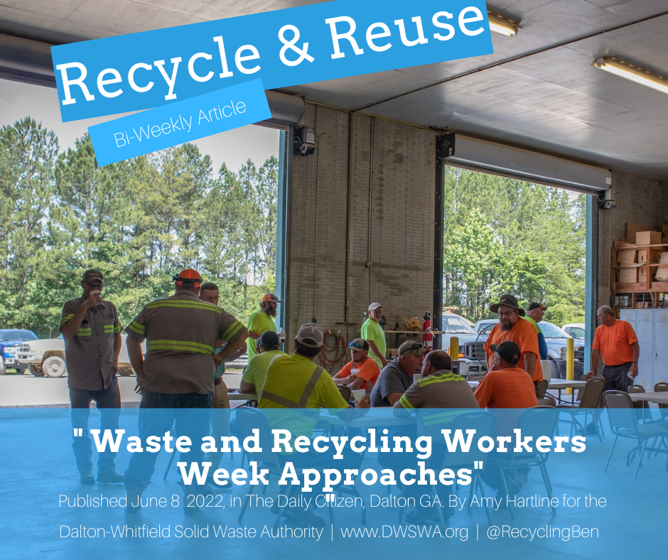 Waste and Recycling Workers Week Approaches — Dalton-Whitfield Solid Waste  Authority