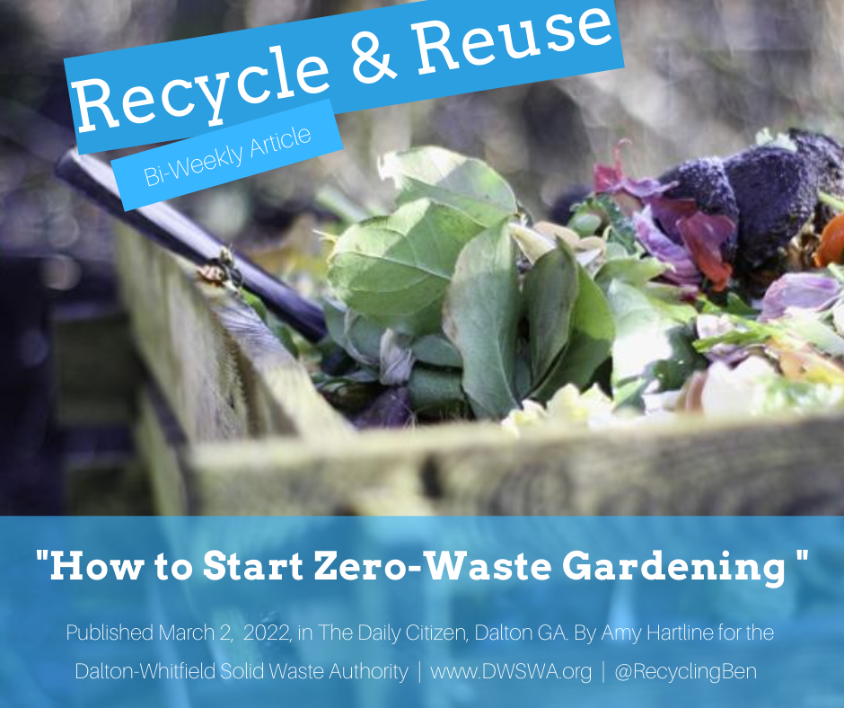 How to start zero-waste gardening — Dalton-Whitfield Solid Waste Authority