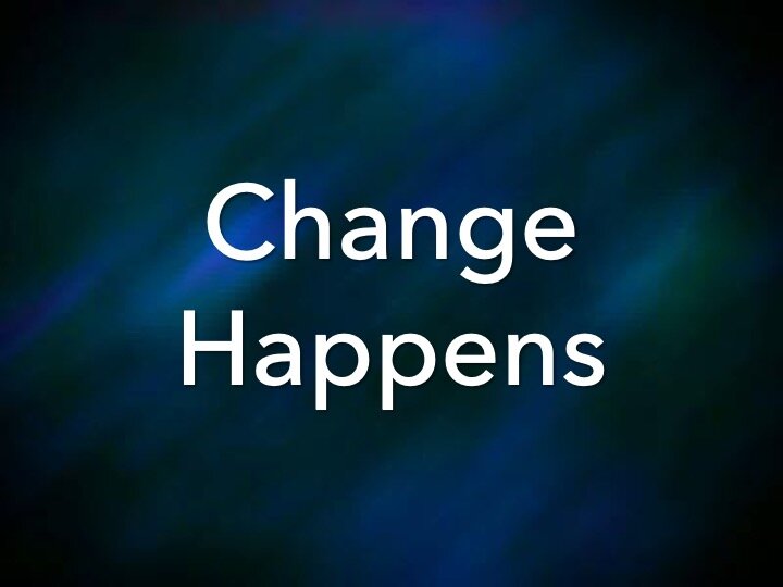 Change Happens