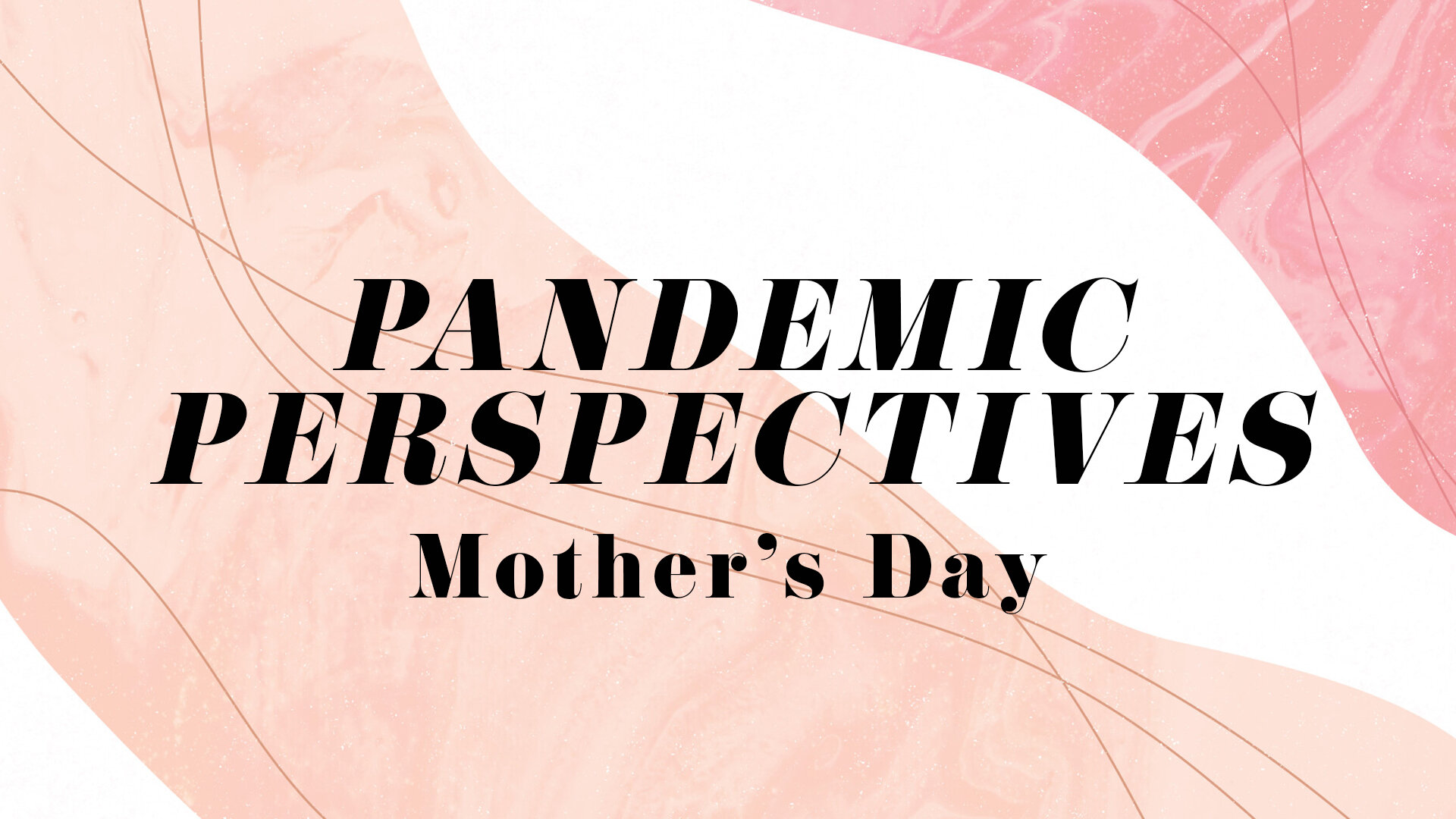 pandemicperspectives_mothersday.jpg