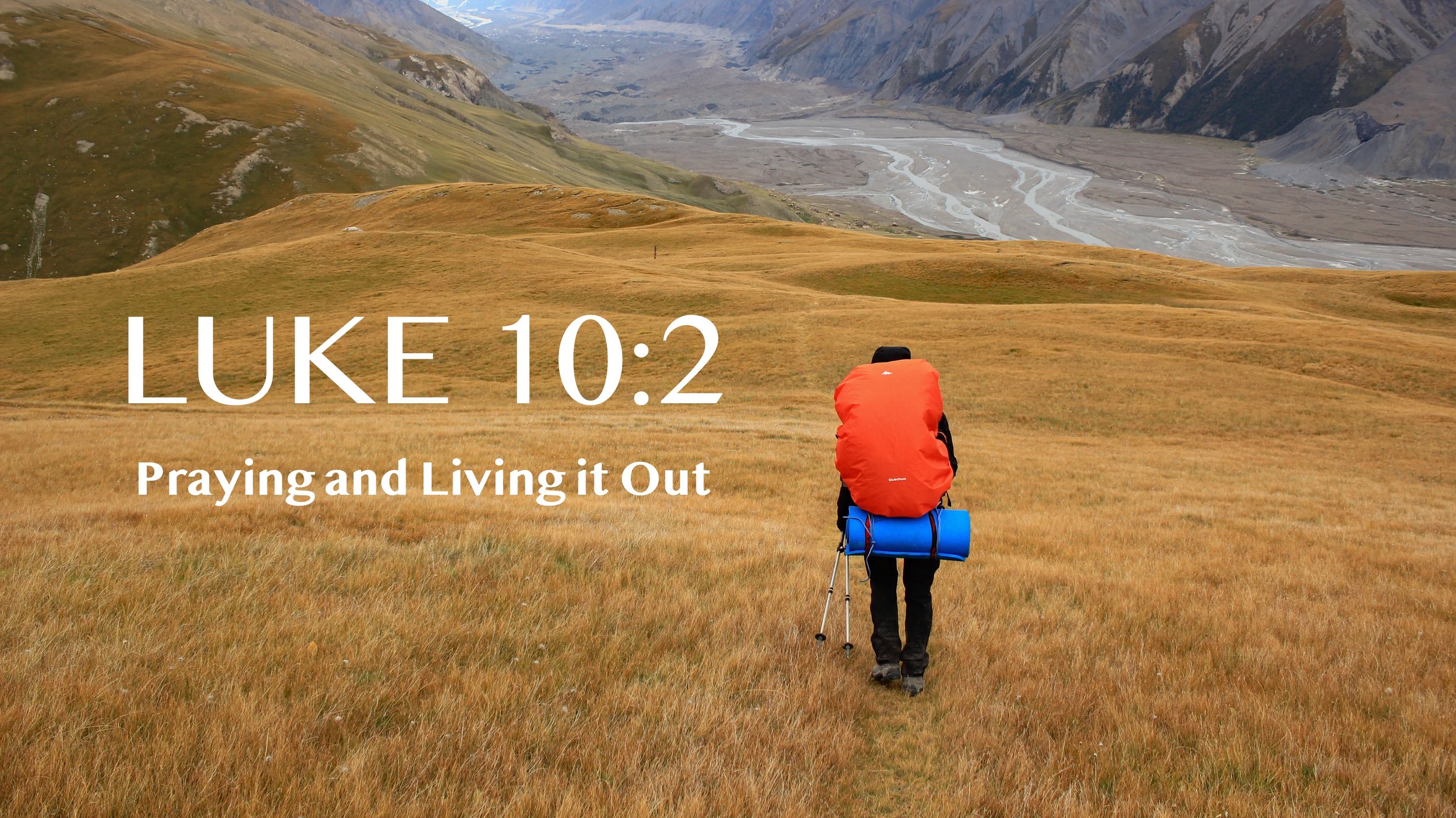 Luke 10:2 - Praying and Living it Out