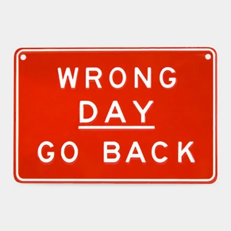 wrong-day-sign-lg.jpg