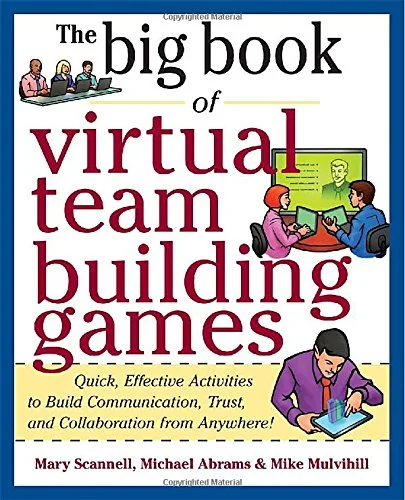 The big Book of Virtual Team Building Games by Mary Scannell, Michael Abrams & Mike Mulvihill, Available on Amazon.com .