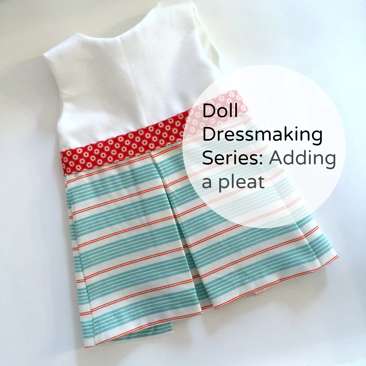 Doll Dressmaking Series: Adding a Pleat