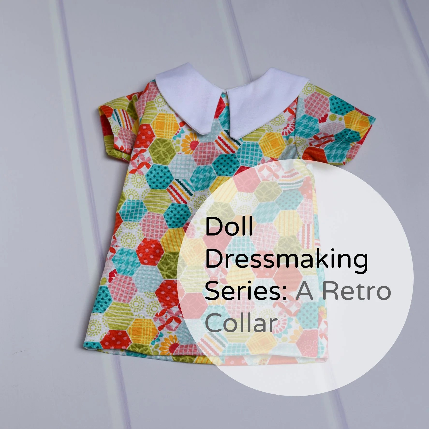 Doll Dressmaking Series: A Retro Collar