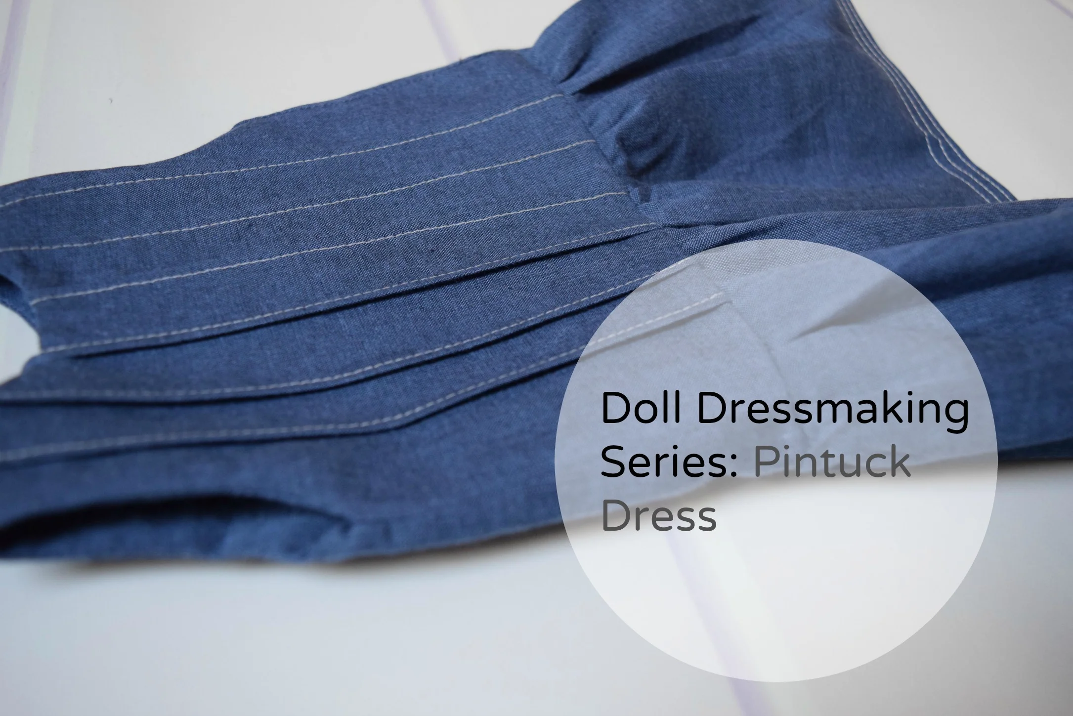 Doll Dressmaking Series: Pintucked Bodice