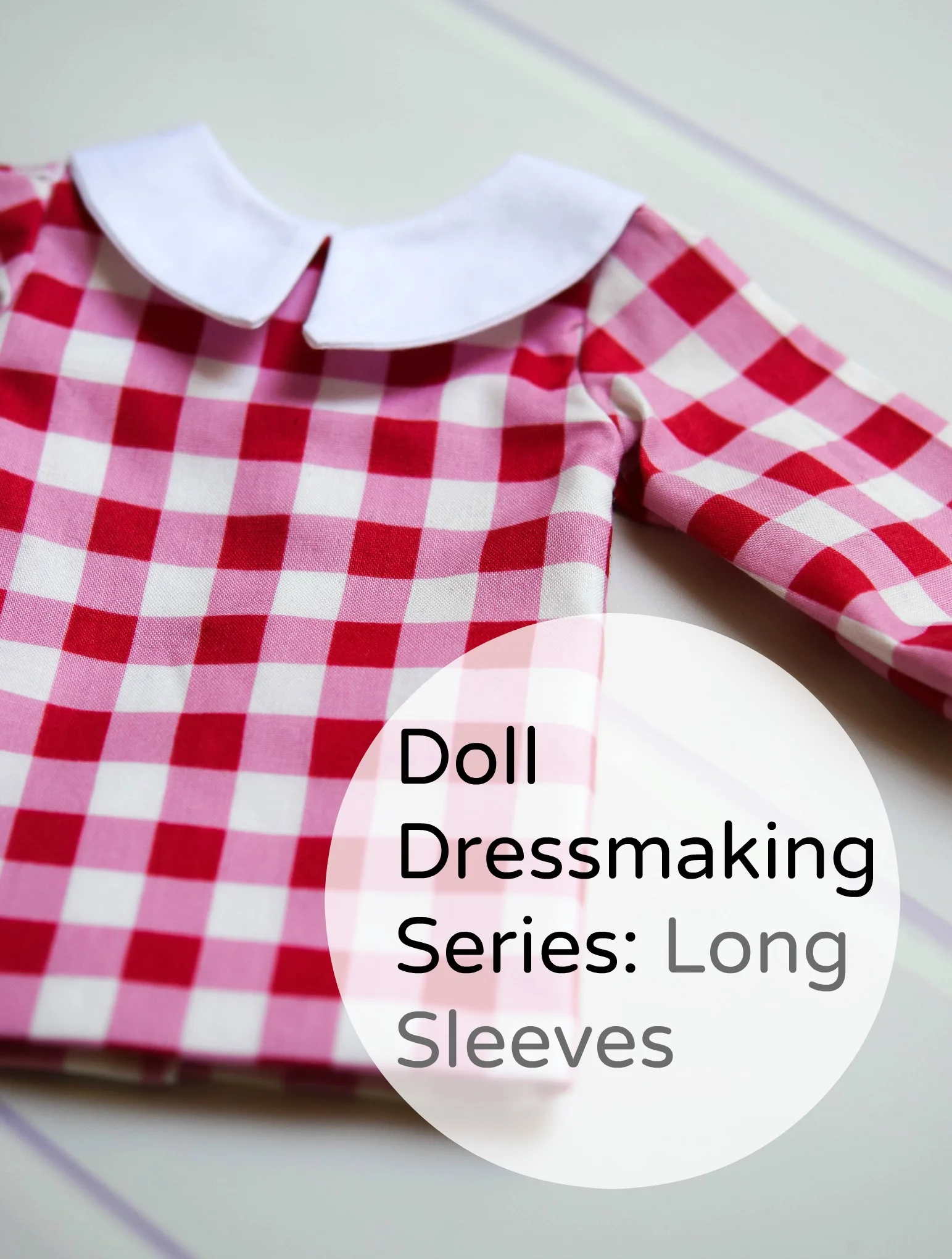 Doll Dressmaking Series: Long Sleeves