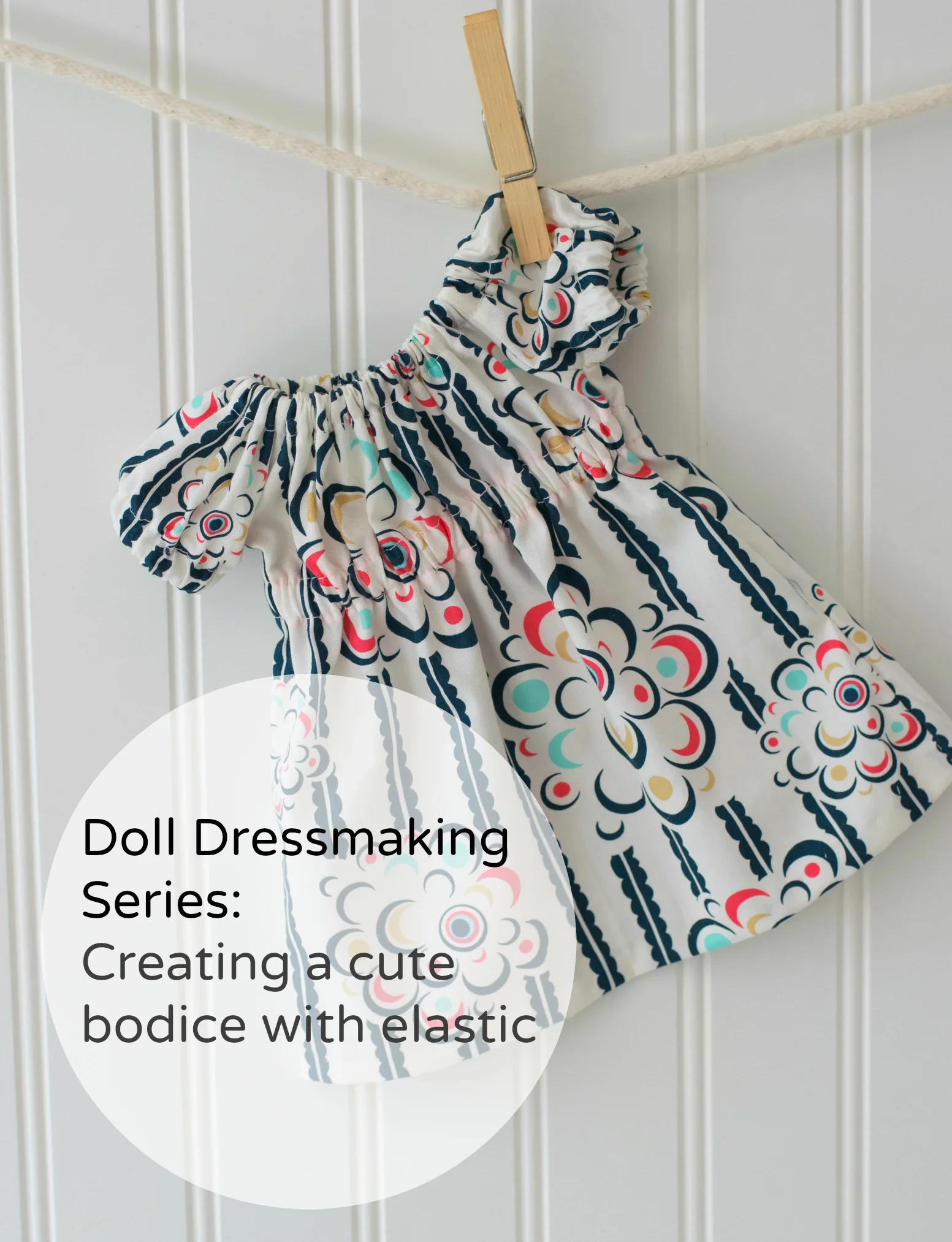 Doll Dressmaking Tutorial Creating a Cute Bodice with Elastic — Phoebe&Egg