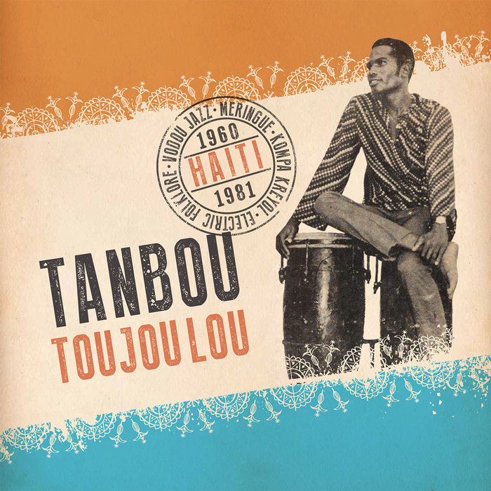 Tanbou Toujou Lou, la révolution musicale à Haïti 60/80