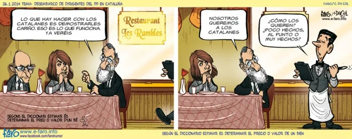 Rajoy : "Ce qu'il faut faire avec les Catalans, c'est leur montrer de l'affection, c'est ça qui marche, vous verrez...Nous aimons les Catalans"-Le garçon : "Vous les aimez comment ? Bleus,&nbsp; à point ou bien cuits ?"