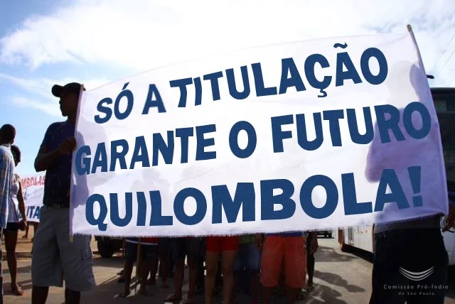 Seule l’attribution de titres de propriété garantit l’avenir quilombola !