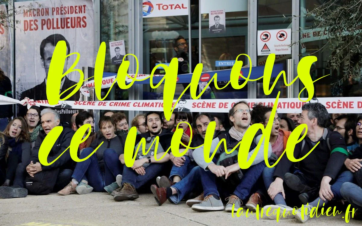La République des pollueurs doit être paralysée ! Bloquons ce monde !
