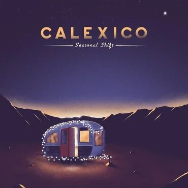 CALEXICO_-_SEASONAL_SHIFT_-_SLANG50339.jpg