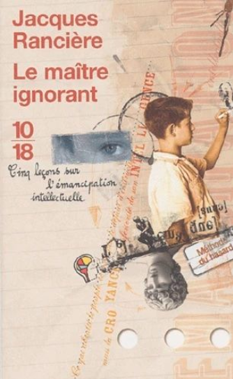 S'éduquer avec les ignorants  - et Jacques Rancière