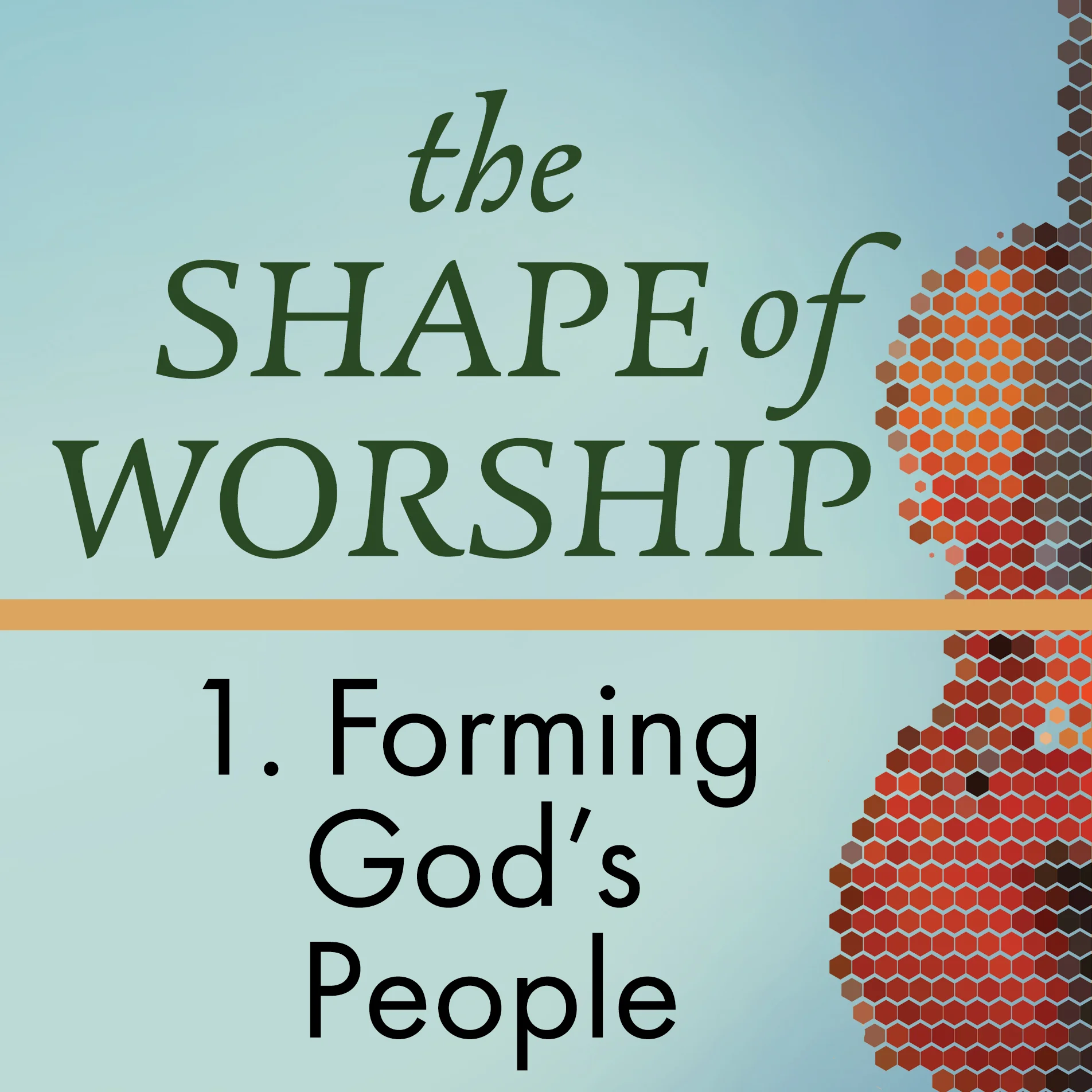 The Shape of Worship